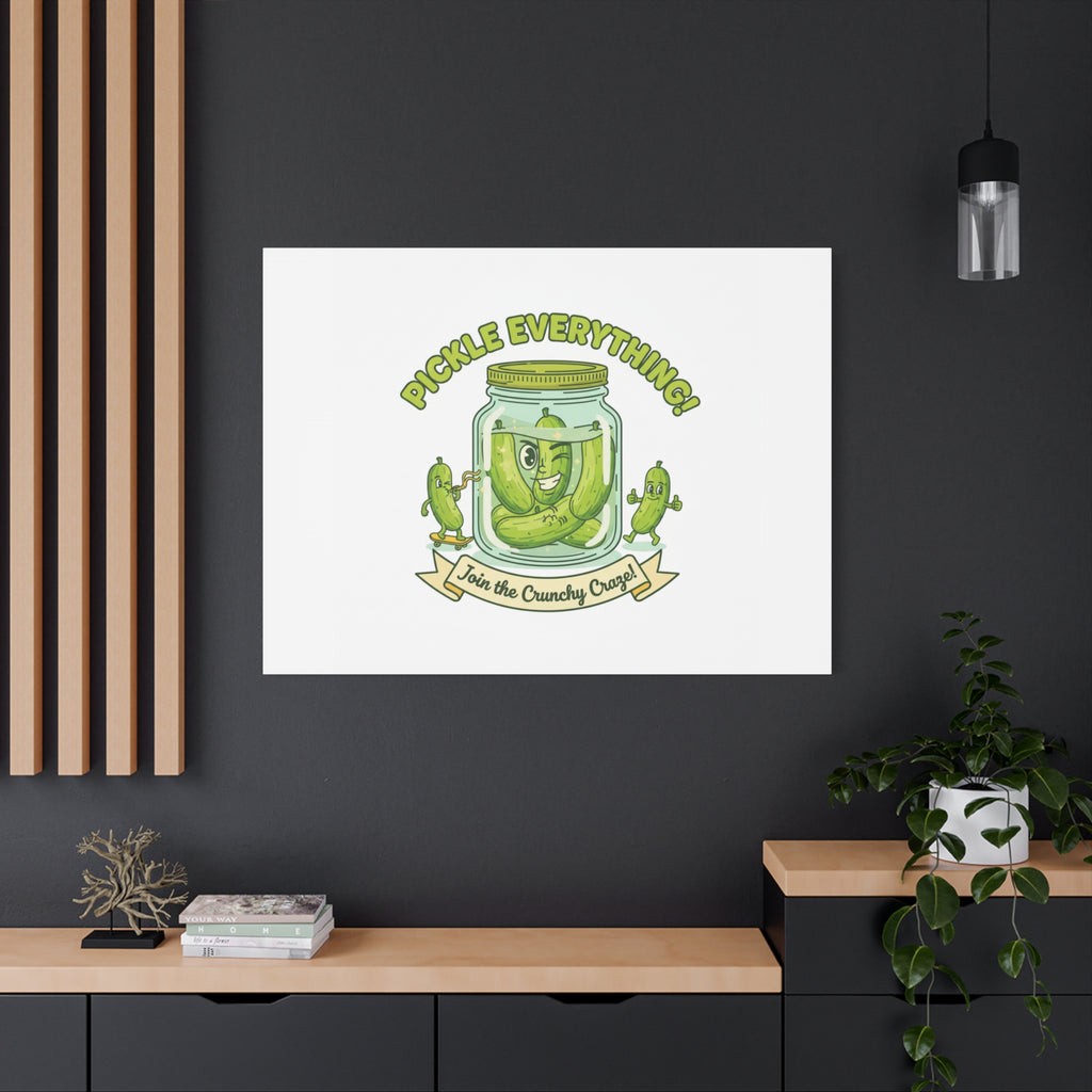 Pickle Everything! Matte Canvas | Brine Design, Pickle Lover Art
