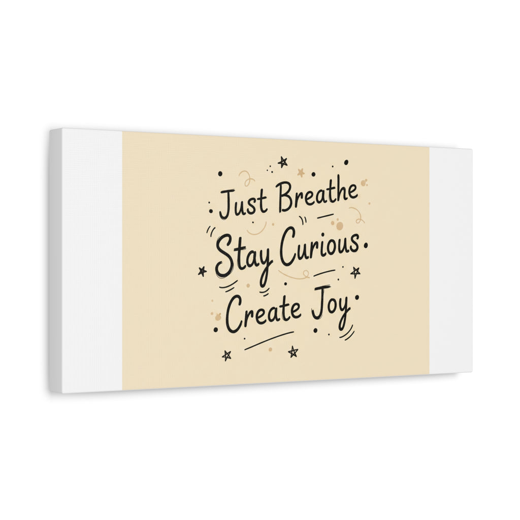 Just Breathe Stay Curious Create Joy Canvas | Messy Handwritten Typography, Doodle Text Art