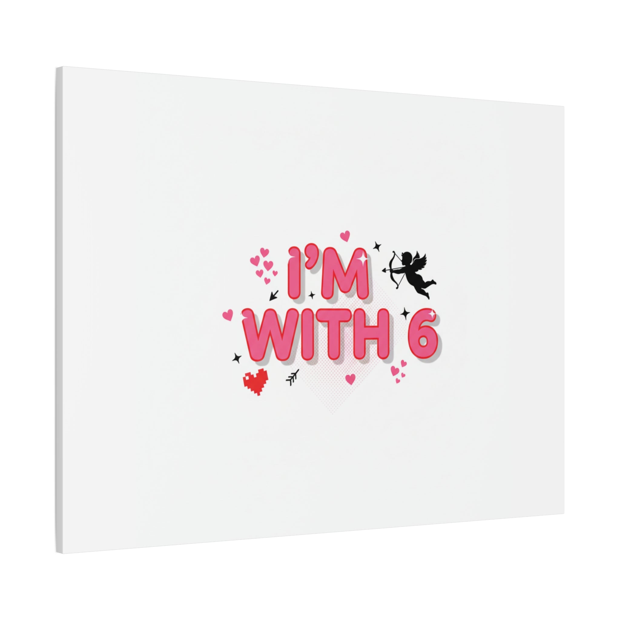 Valentine's 'I with 6 for 7' Meme Matte Canvas Art