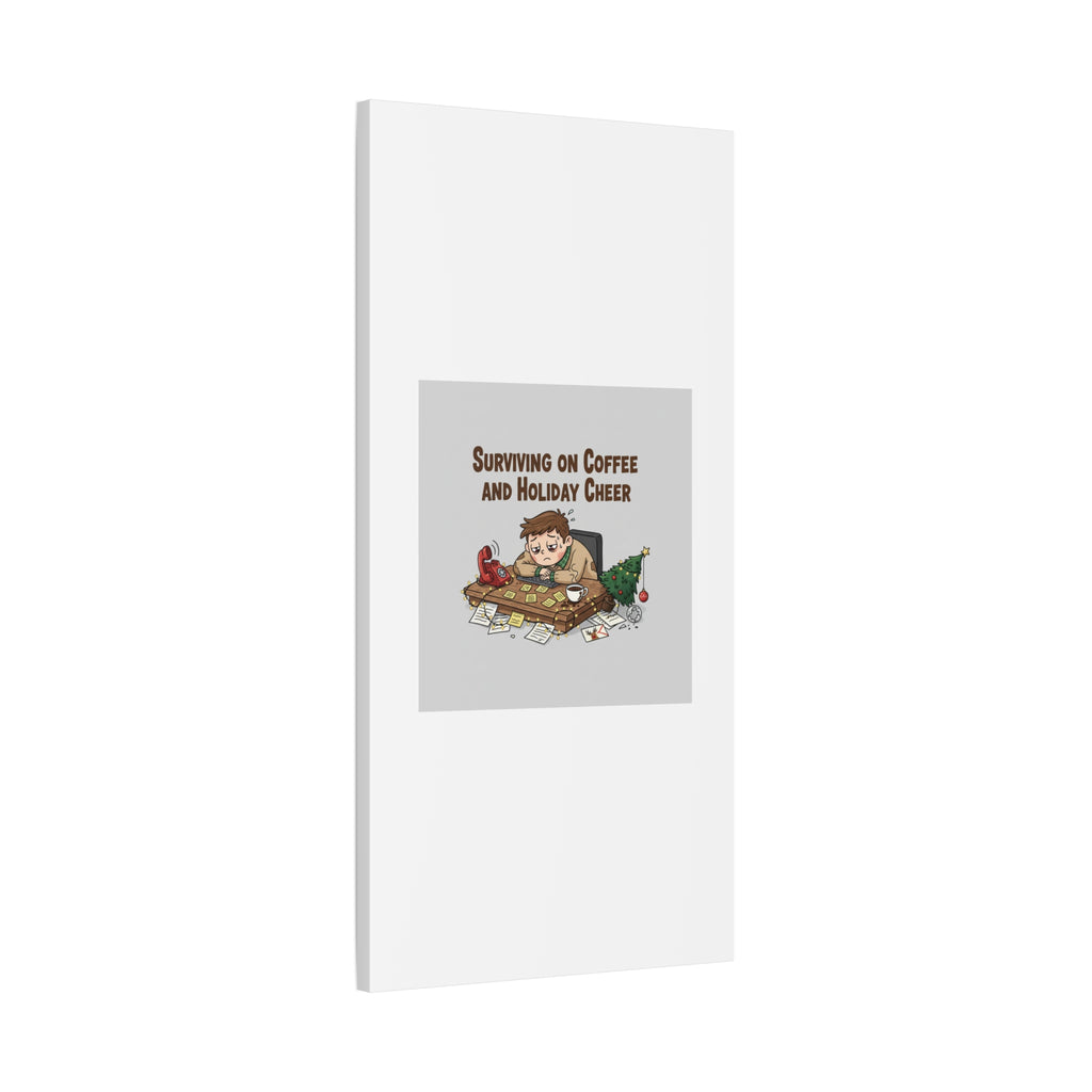 Surviving on Coffee and Holiday Cheer Canvas | Holiday Burnout, Festive But Tired