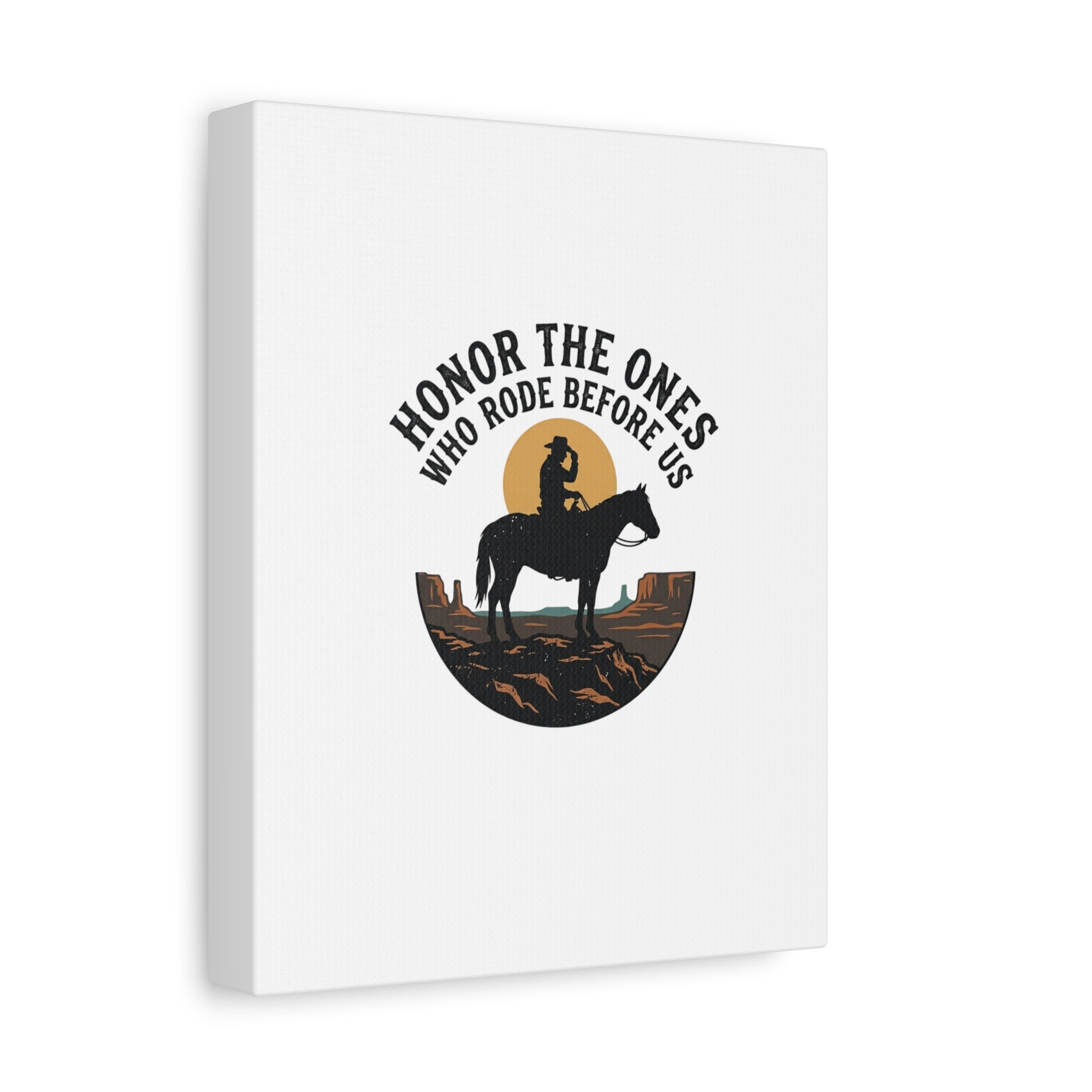 Honor the Ones Who Rode Before Us Canvas | Western, Cowboy, Vintage Americana