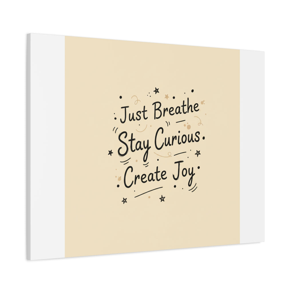 Just Breathe Stay Curious Create Joy Canvas | Messy Handwritten Typography, Doodle Text Art