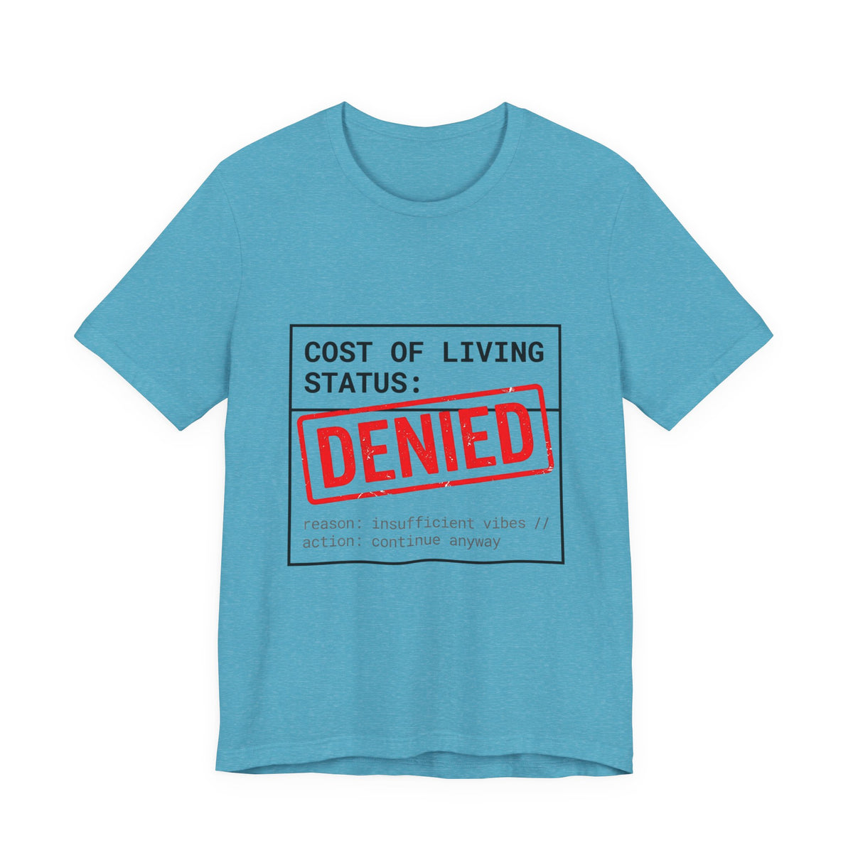 Cost of Living Status: DENIED Tee | cost of living crisis, budget humor