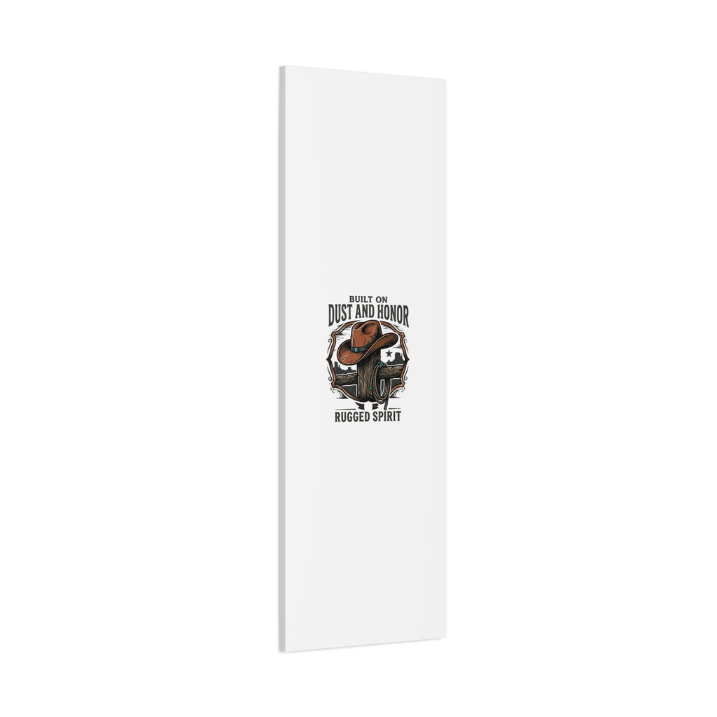 Built on Dust and Honor Canvas | Western cowboy, vintage Americana