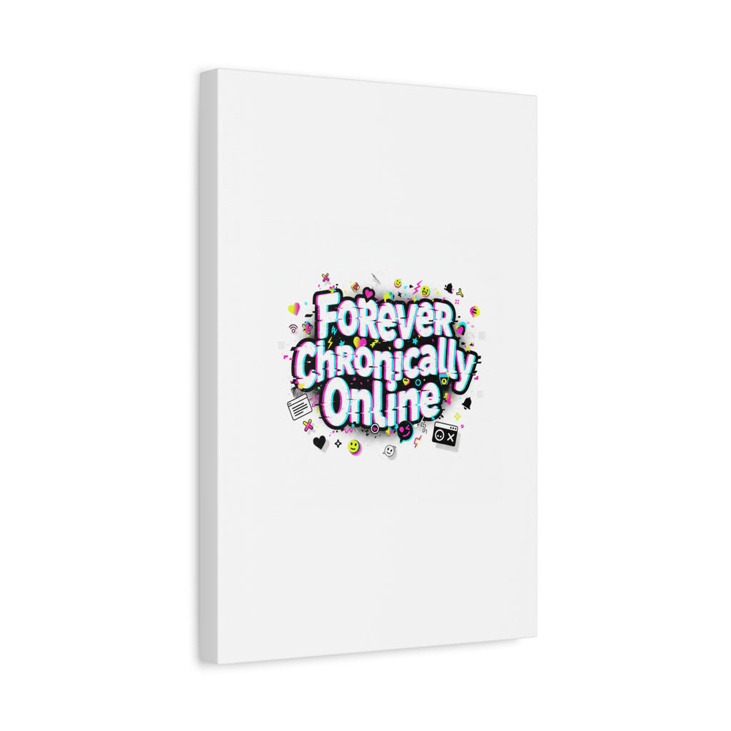 Forever Chronically Online Canvas | internet slang, brainrot meme
