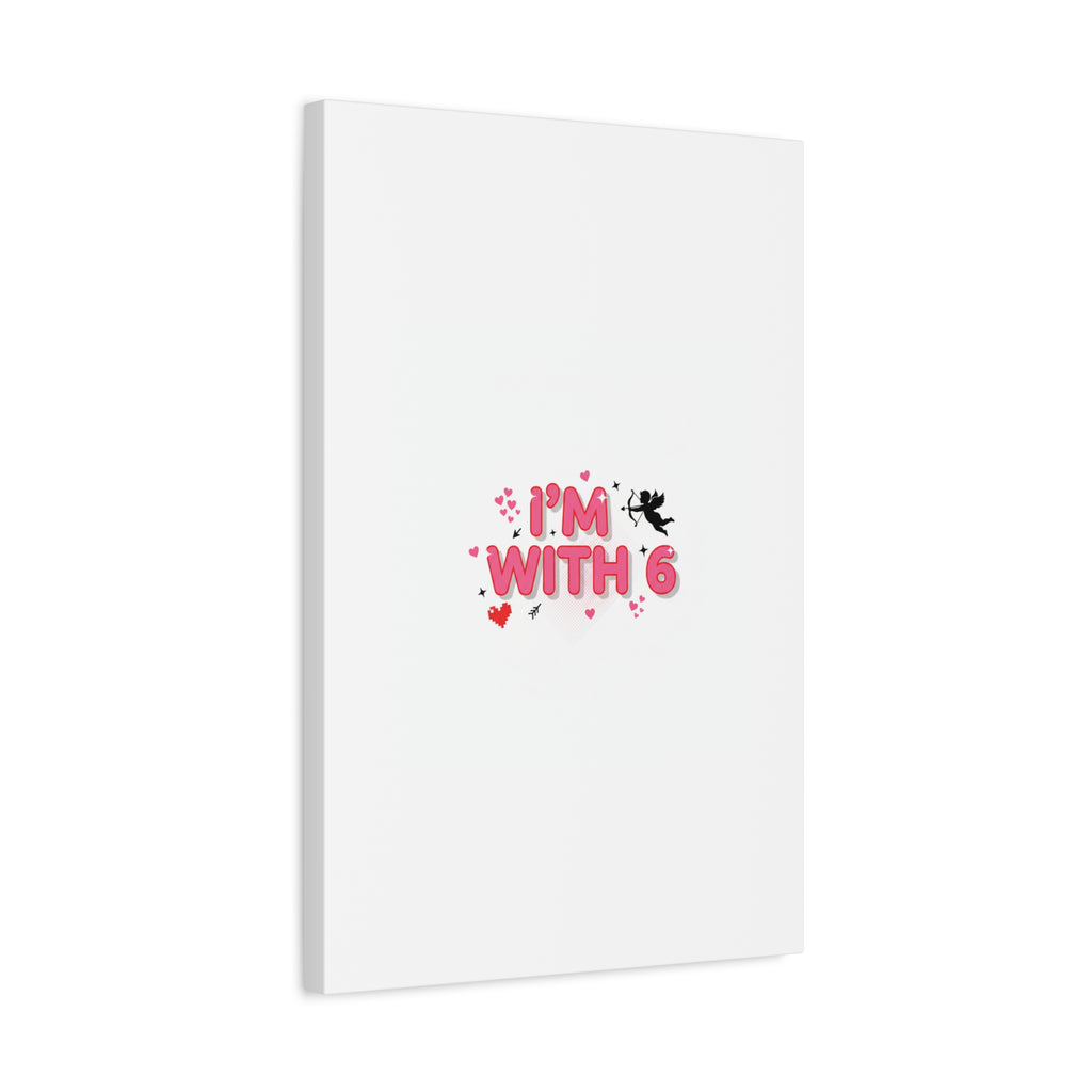 Valentine's 'I with 6 for 7' Meme Matte Canvas Art