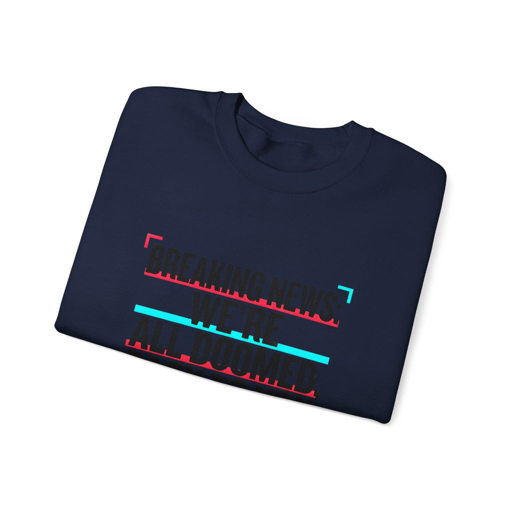 We're All Doomed Crewneck Sweatshirt | Political Satire, Absurdist America