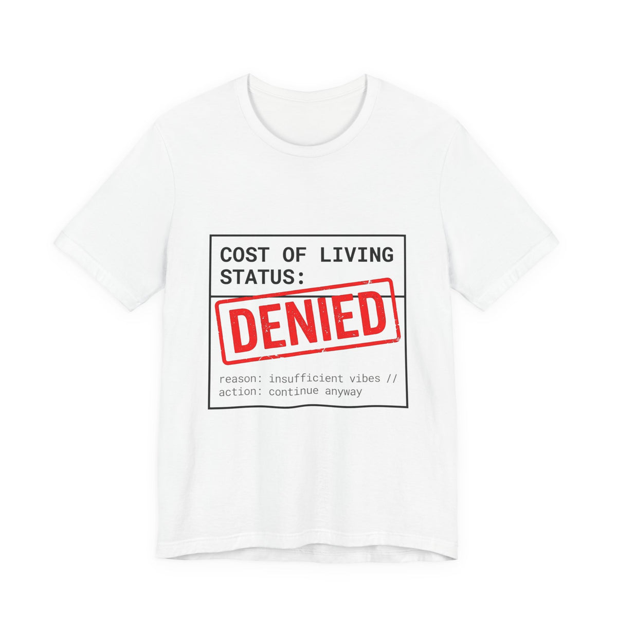 Cost of Living Status: DENIED Tee | cost of living crisis, budget humor