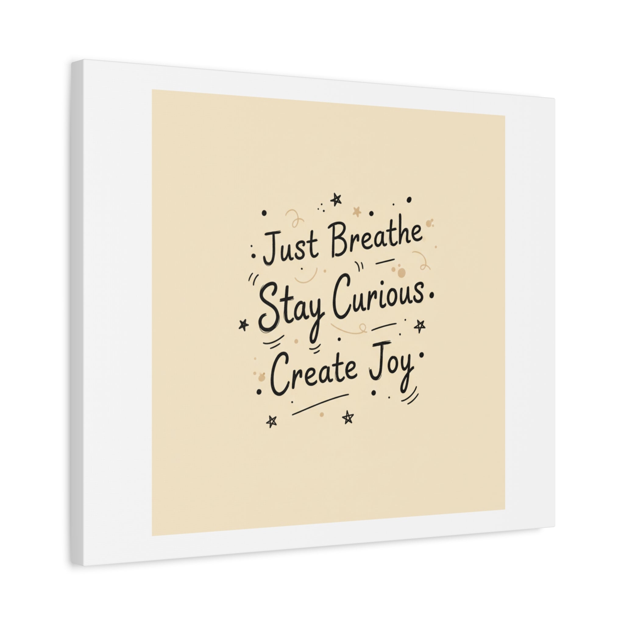 Just Breathe Stay Curious Create Joy Canvas | Messy Handwritten Typography, Doodle Text Art