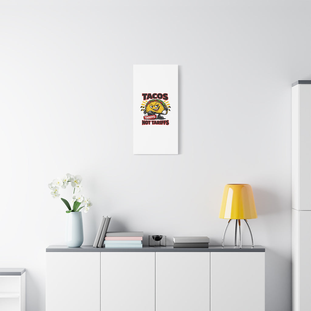 Tacos Not Tariffs Canvas | political taco pun, tariff backtrack meme