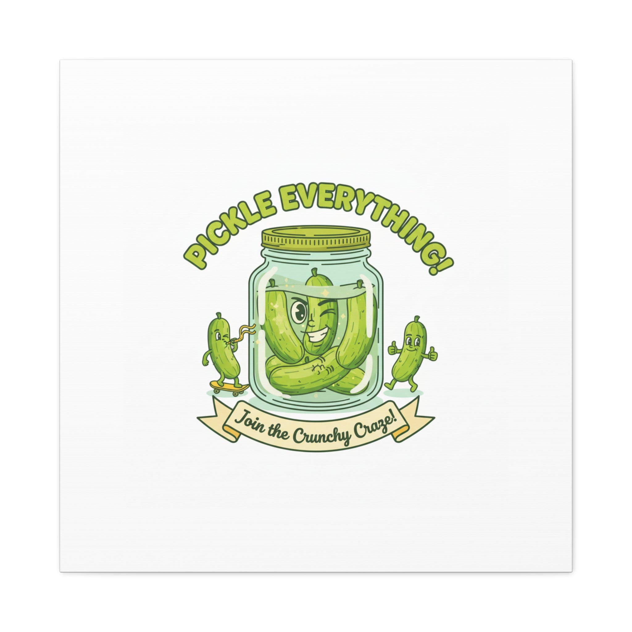 Pickle Everything! Matte Canvas | Brine Design, Pickle Lover Art