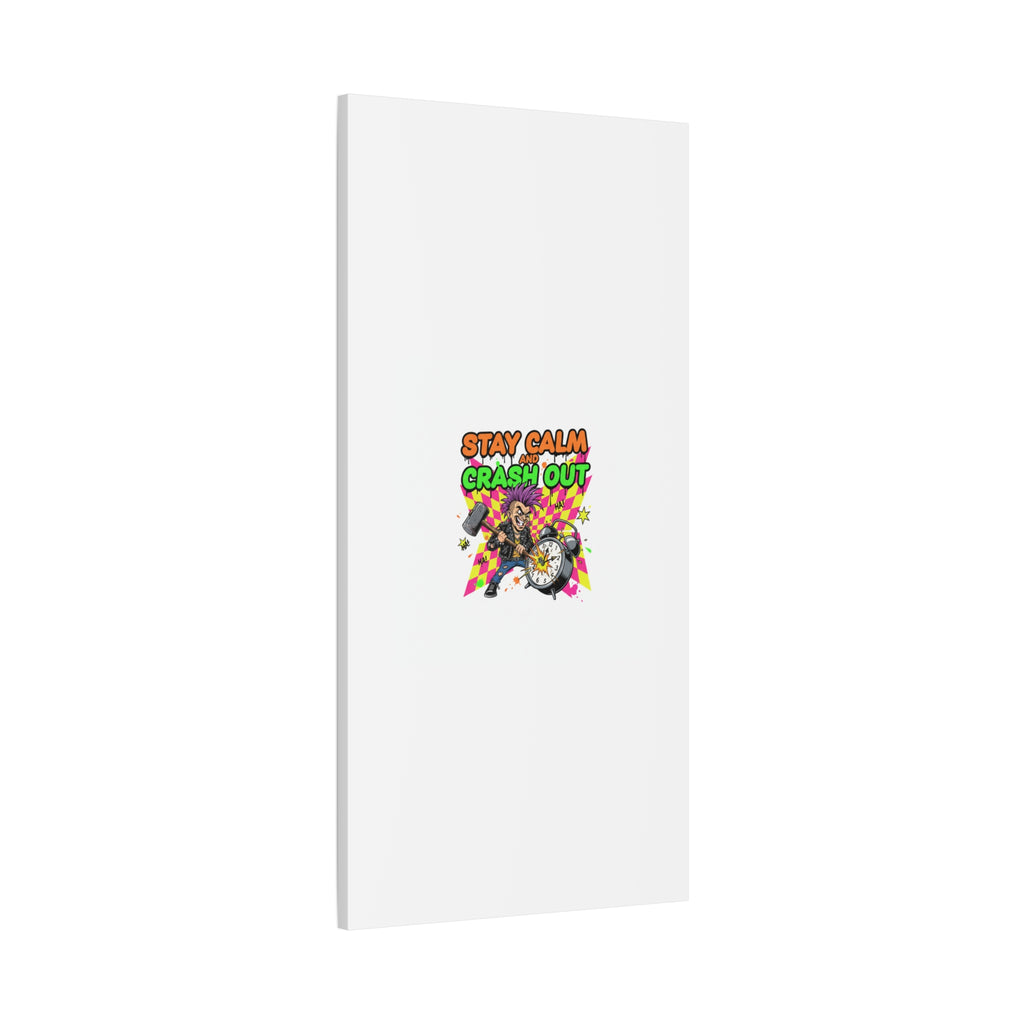 Stay Calm and Crash Out Canvas | neon skate graffiti, meltdown art
