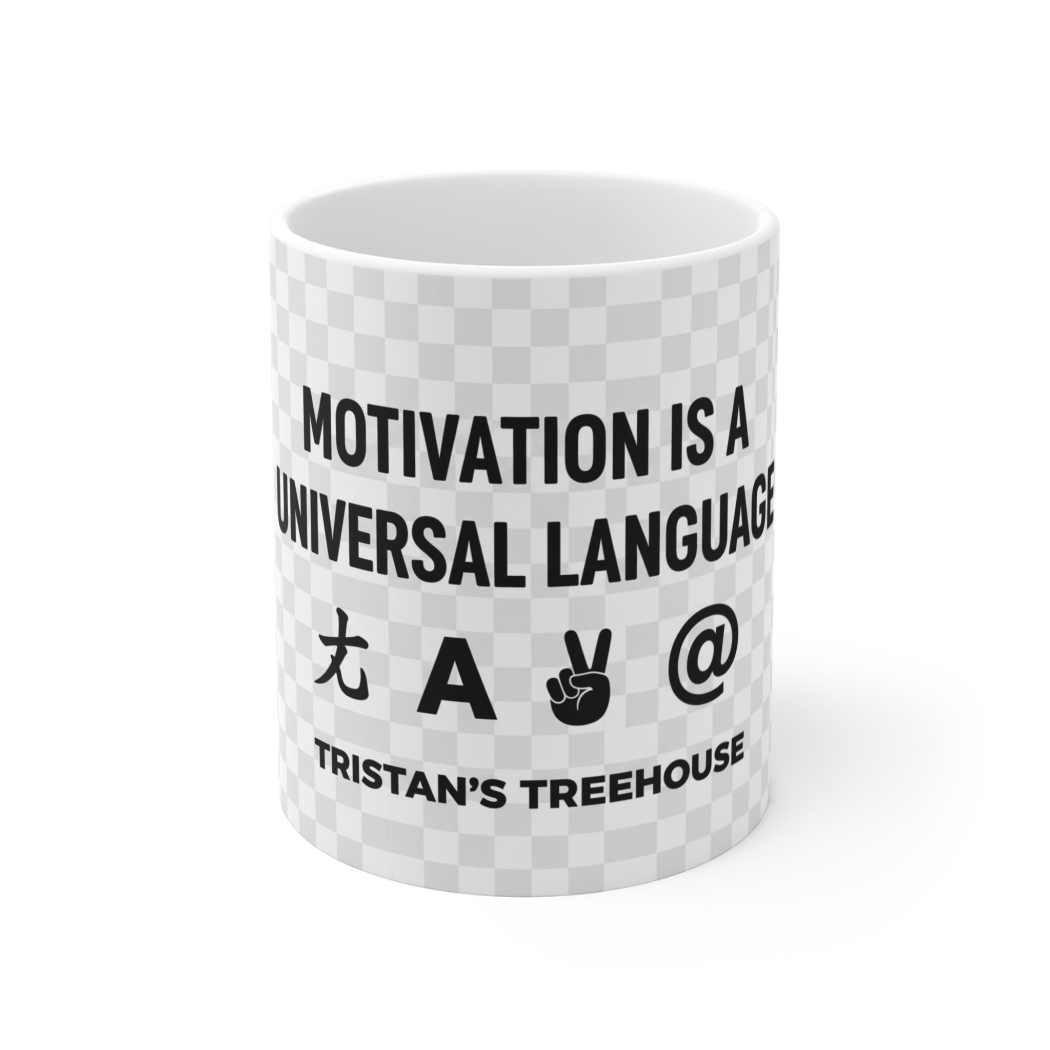 Motivation Is a Universal Language 11oz Coffee Mug
