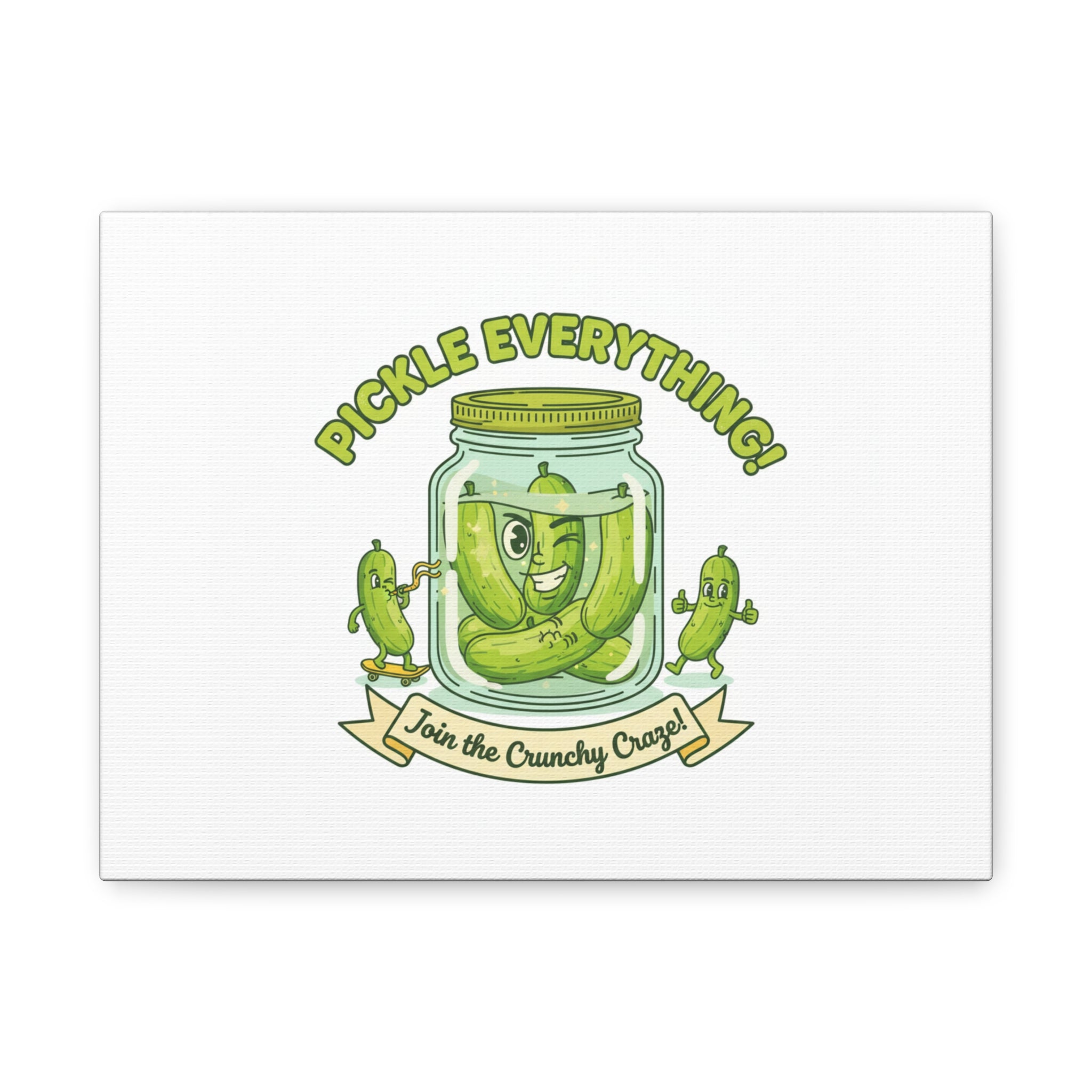 Pickle Everything! Matte Canvas | Brine Design, Pickle Lover Art