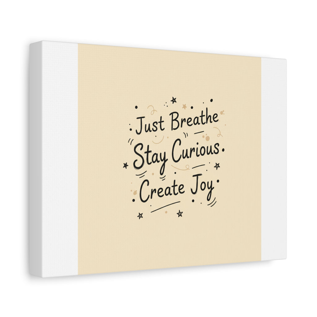 Just Breathe Stay Curious Create Joy Canvas | Messy Handwritten Typography, Doodle Text Art