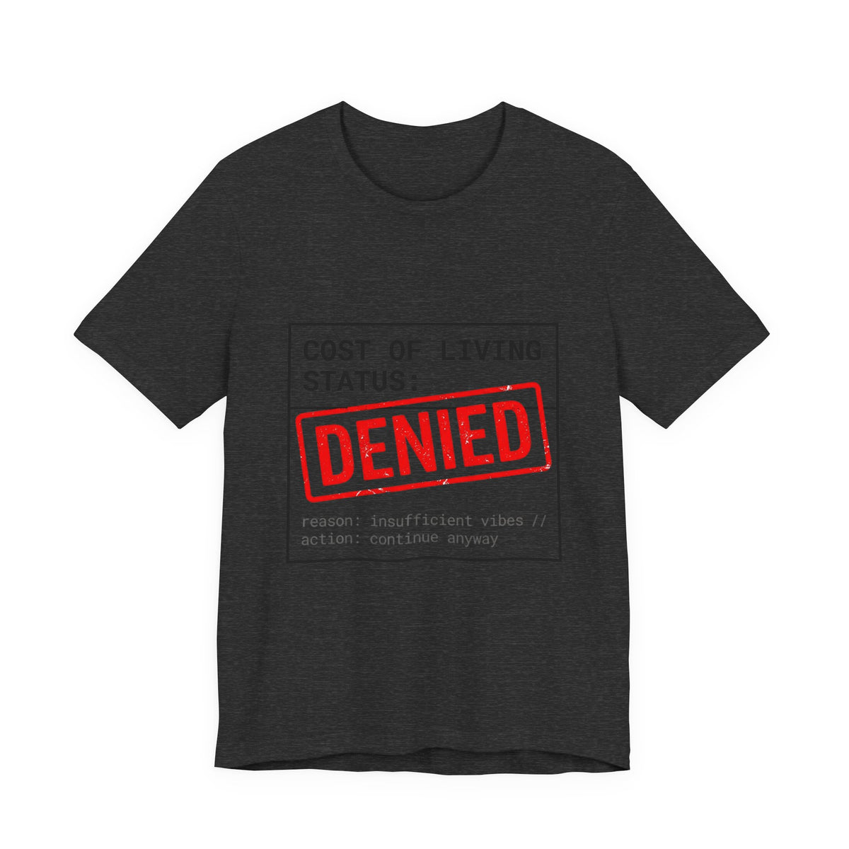 Cost of Living Status: DENIED Tee | cost of living crisis, budget humor