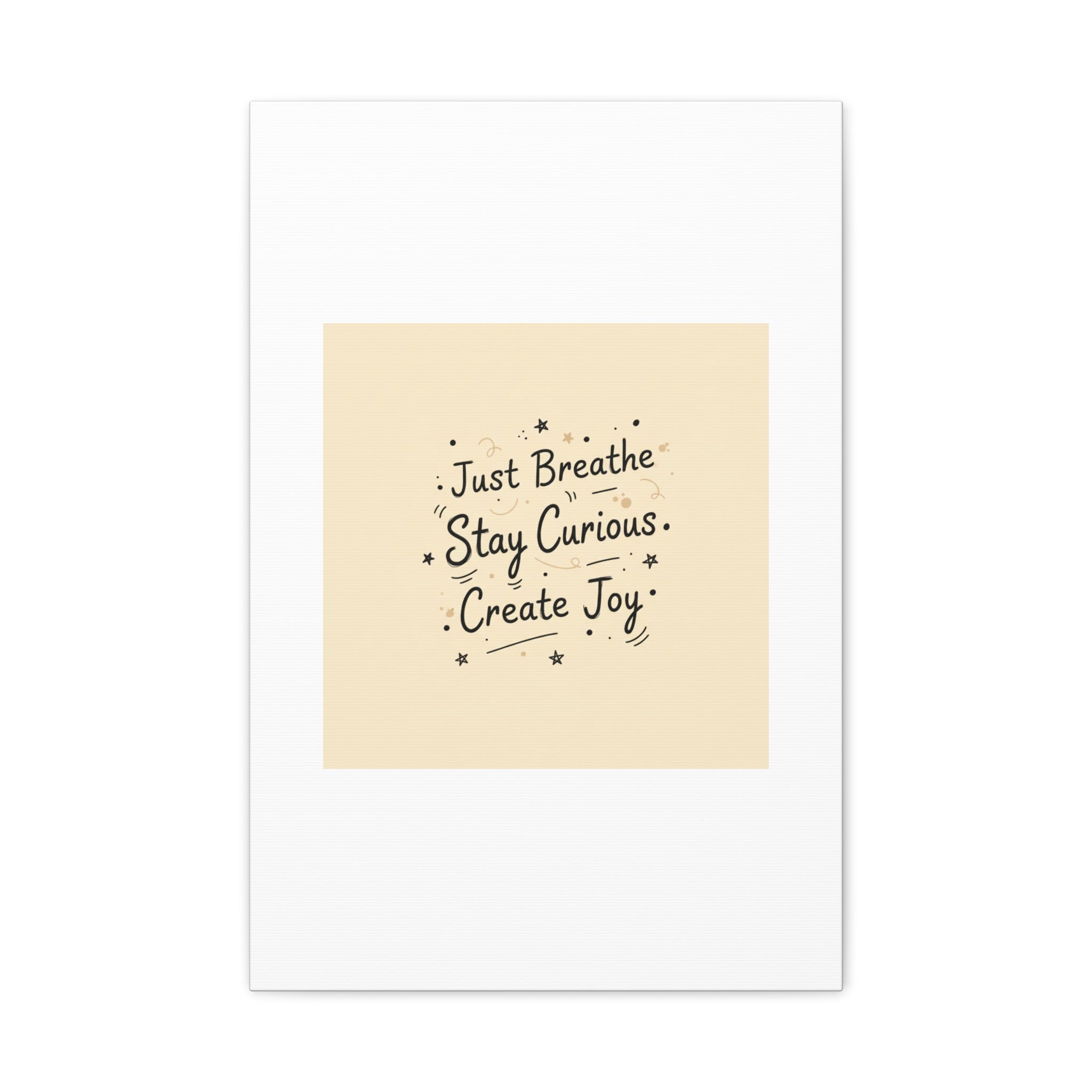 Just Breathe Stay Curious Create Joy Canvas | Messy Handwritten Typography, Doodle Text Art