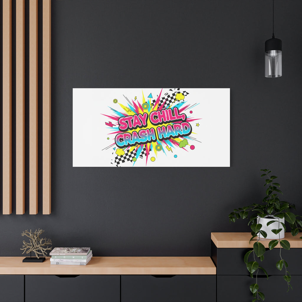 Stay Chill Crash Hard Canvas, neon graffiti crash out art | meltdown sticker style