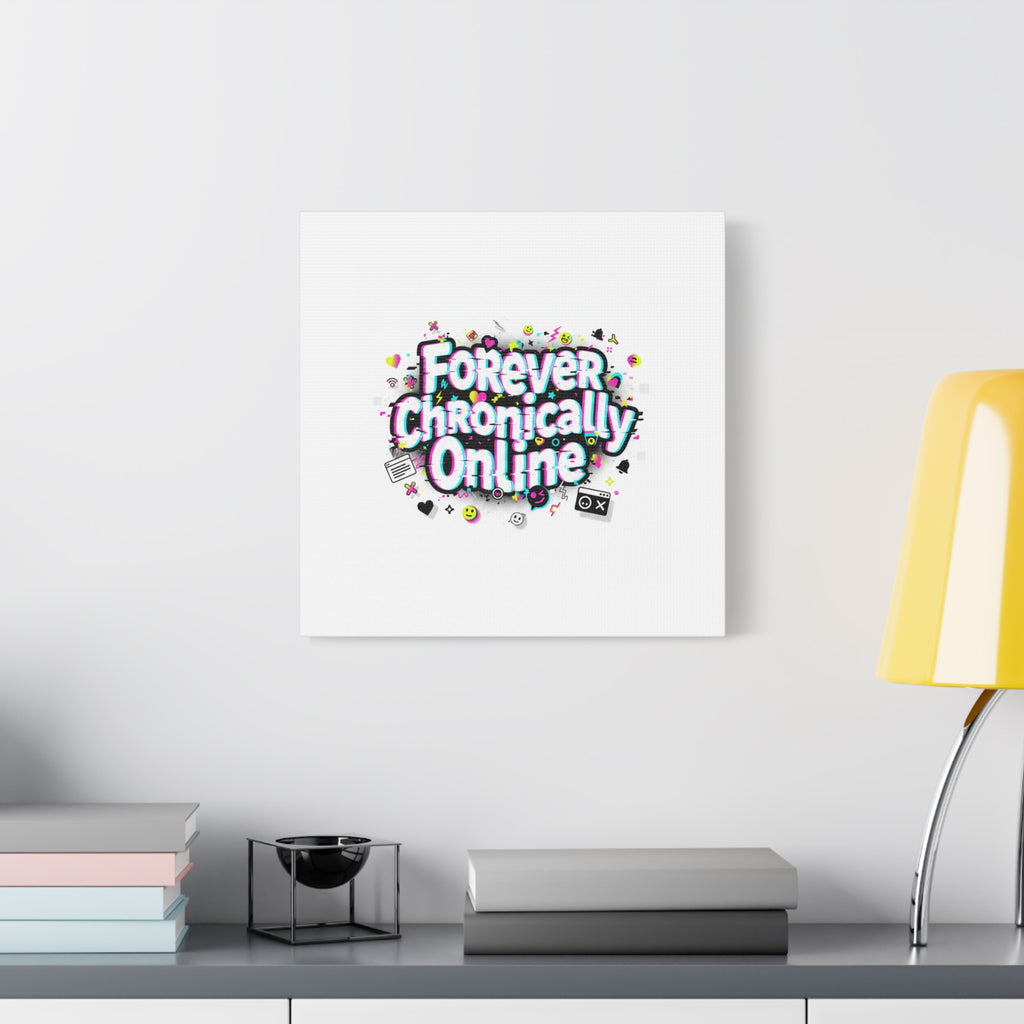 Forever Chronically Online Canvas | internet slang, brainrot meme