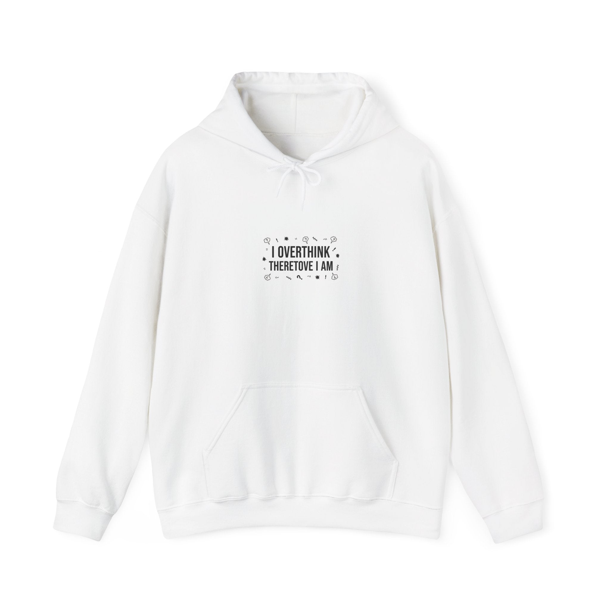 I Overthink Therefore I Am Hoodie | Sarcastic Hoodie, Self-Deprecating Quote