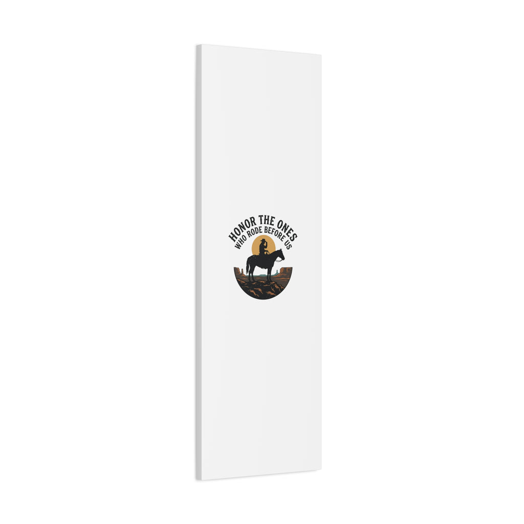 Honor the Ones Who Rode Before Us Canvas | Western, Cowboy, Vintage Americana
