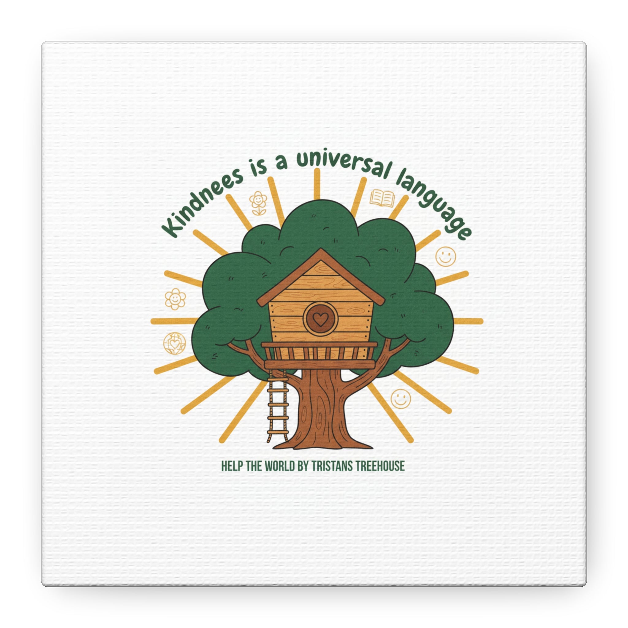 Kindness Is a Universal Language Canvas | Eco Humor, Treehouse Art
