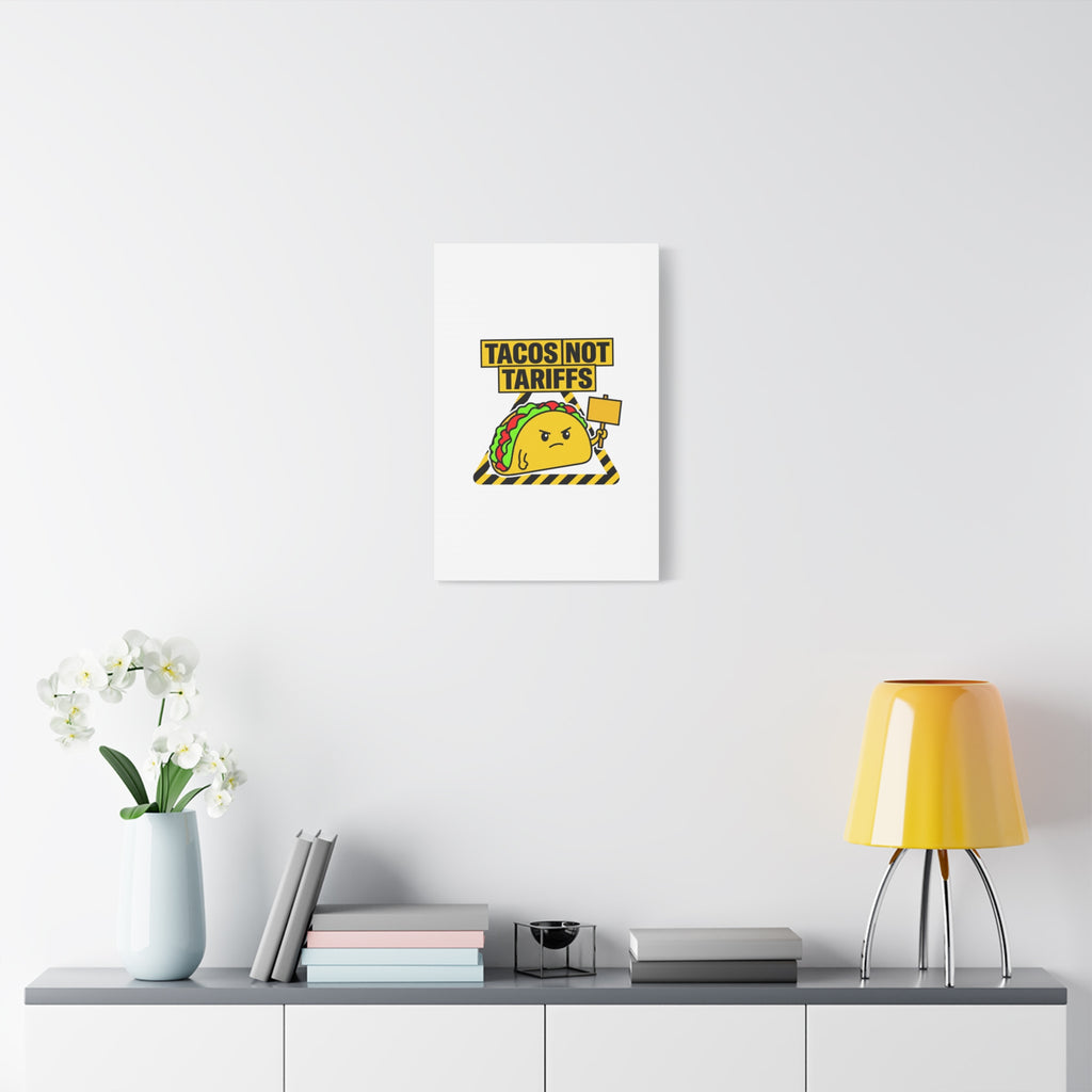 Tacos Not Tariffs Canvas | political taco pun, protest typography