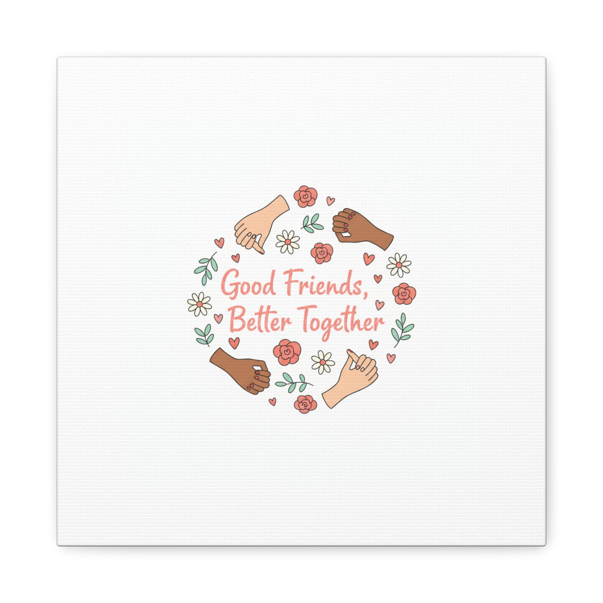 Good Friends Better Together Canvas | Friendship Valentine, Platonic Love
