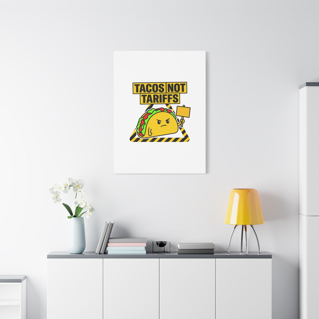 Tacos Not Tariffs Canvas | political taco pun, protest typography