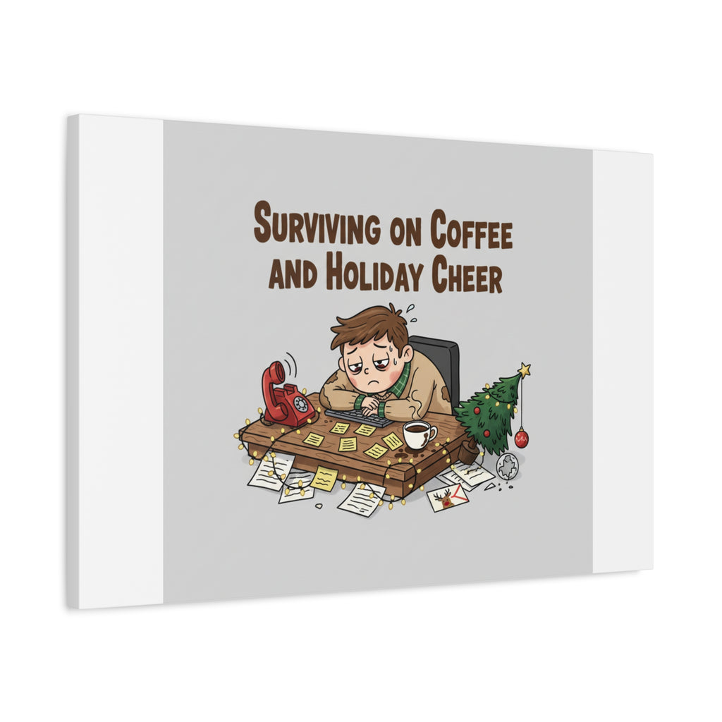 Surviving on Coffee and Holiday Cheer Canvas | Holiday Burnout, Festive But Tired