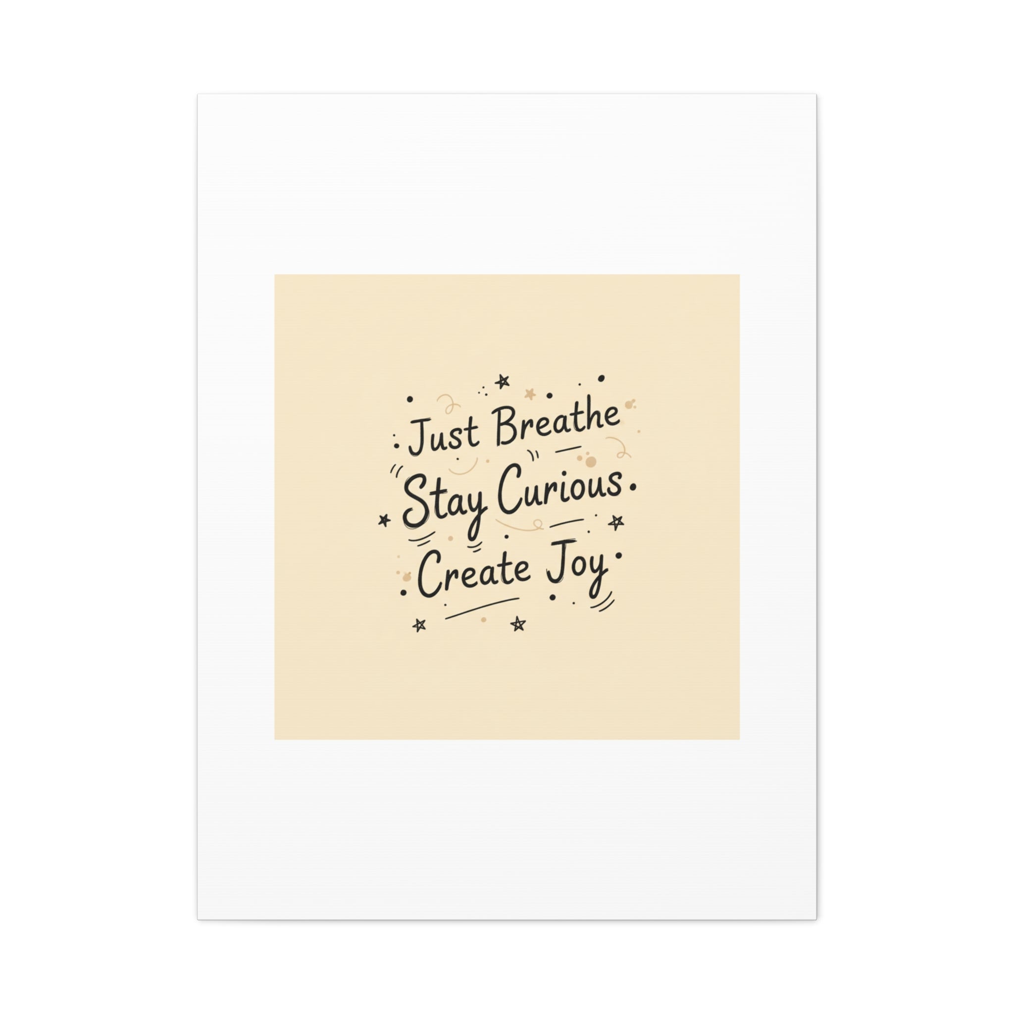 Just Breathe Stay Curious Create Joy Canvas | Messy Handwritten Typography, Doodle Text Art