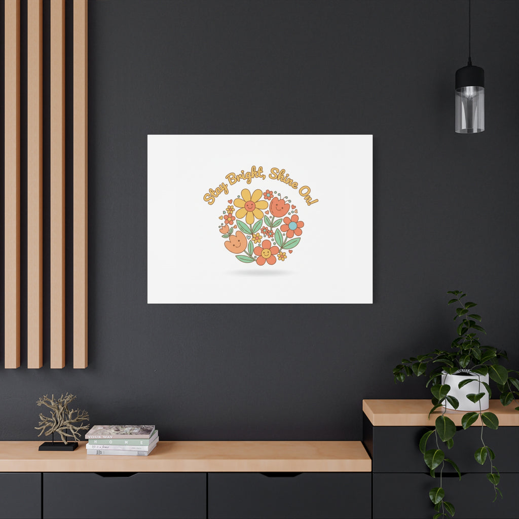 Stay Bright Shine On Canvas | Hopecore, Radical Optimism Wall Art