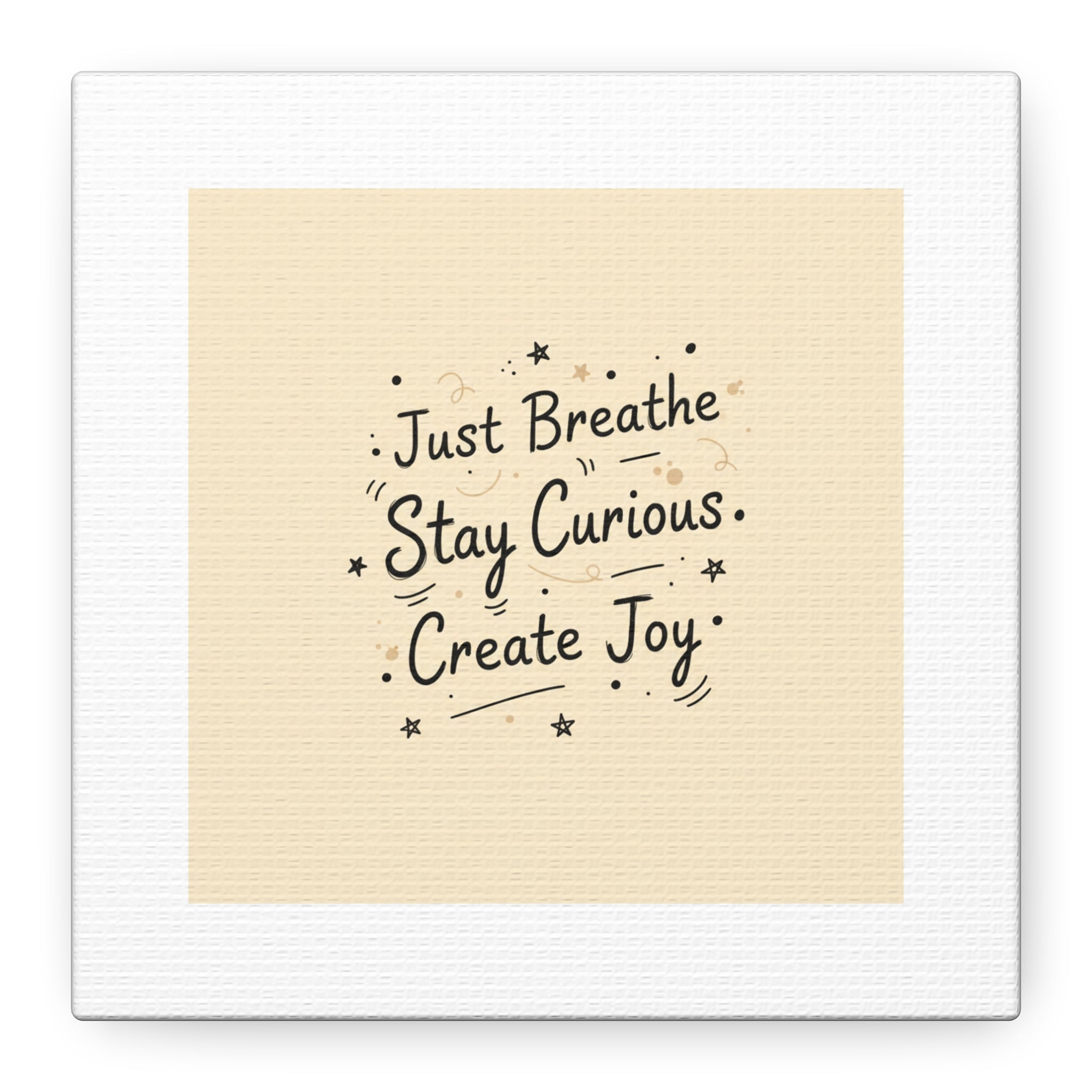 Just Breathe Stay Curious Create Joy Canvas | Messy Handwritten Typography, Doodle Text Art