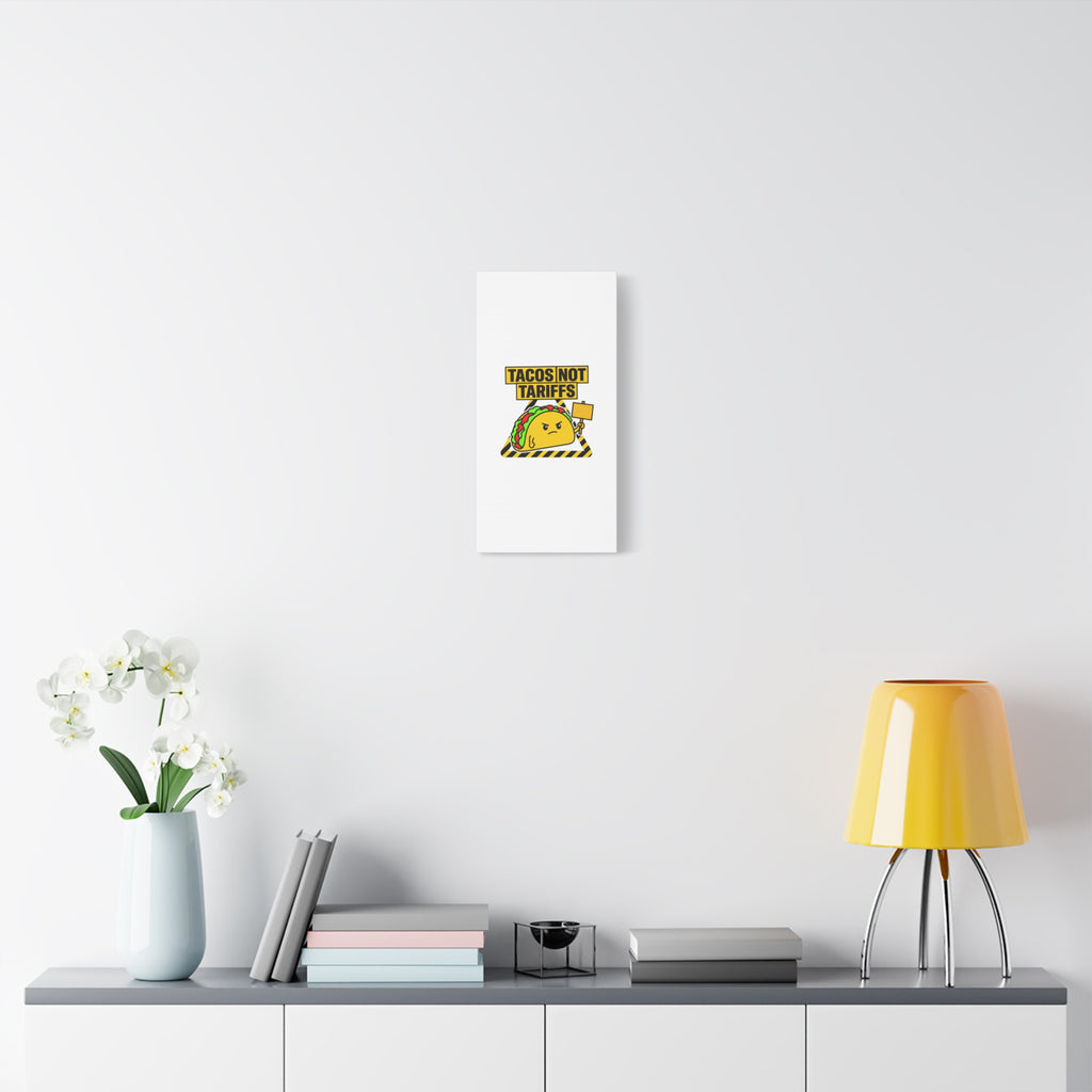 Tacos Not Tariffs Canvas | political taco pun, protest typography