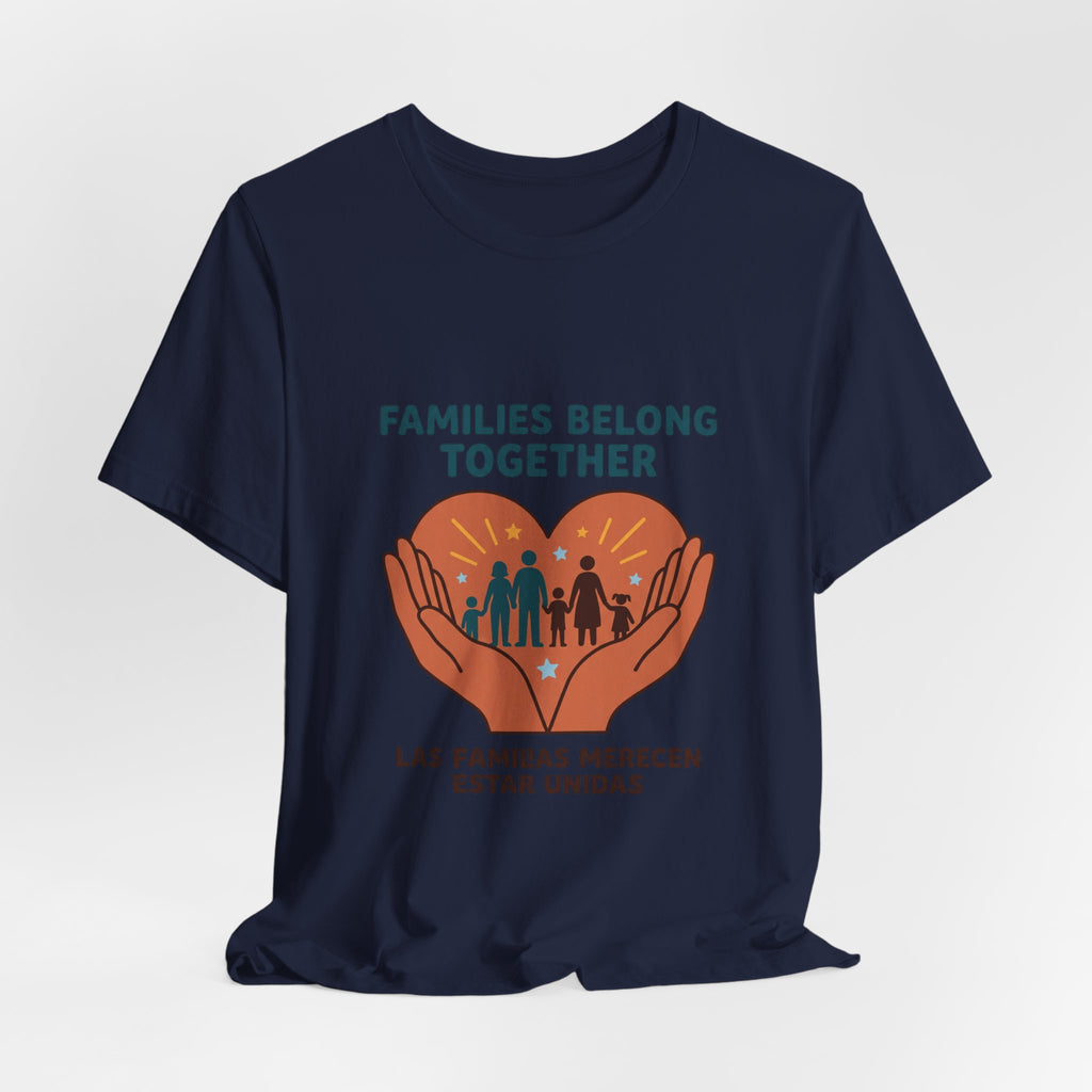 Families Belong Together Tee | family unity, solidaridad, bilingual