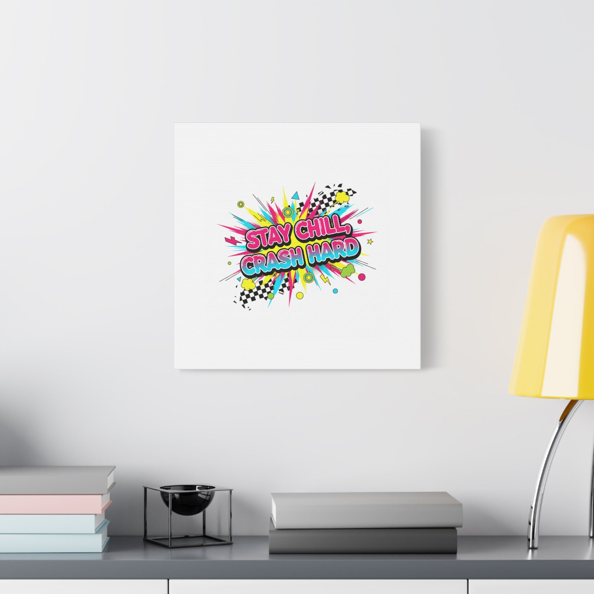 Stay Chill Crash Hard Canvas, neon graffiti crash out art | meltdown sticker style
