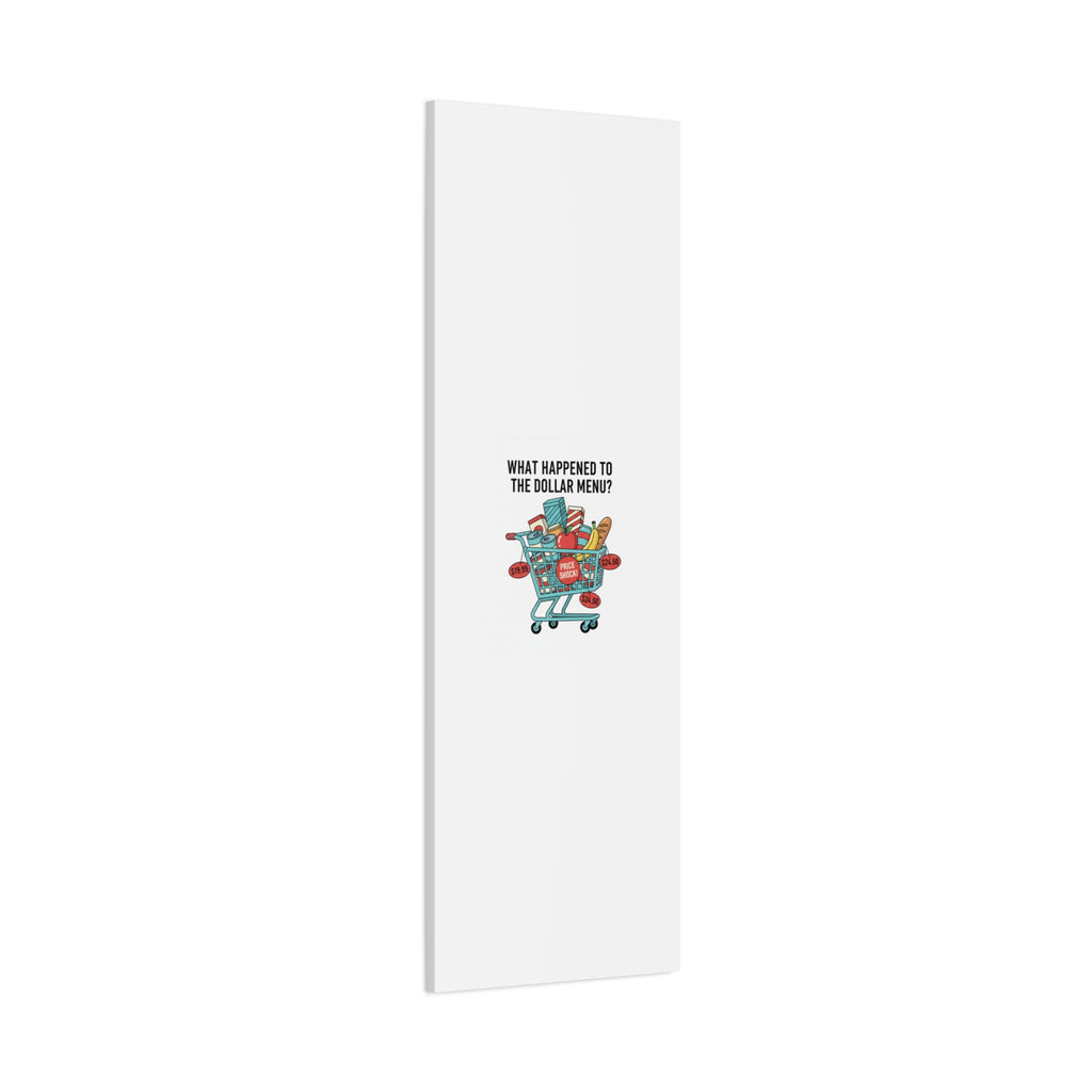 What Happened to the Dollar Menu? Canvas | Grocery Prices Meme, Price Shock Wall Art