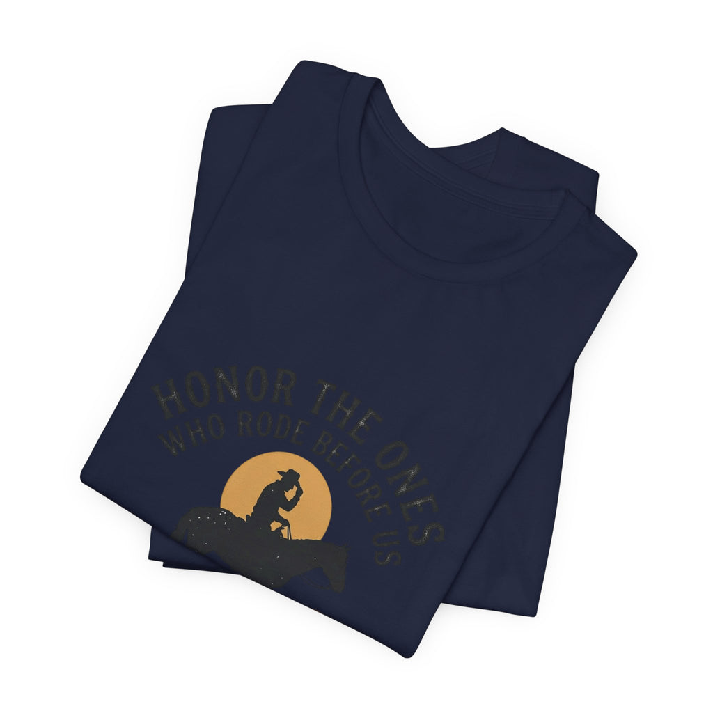 Honor the Ones Who Rode Before Us Tee | Western, Americana, Vintage Rodeo