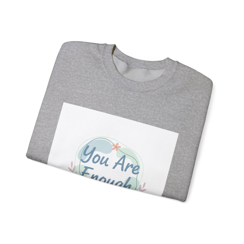 You Are Enough Crewneck Sweatshirt | mental health, self care sweatshirt