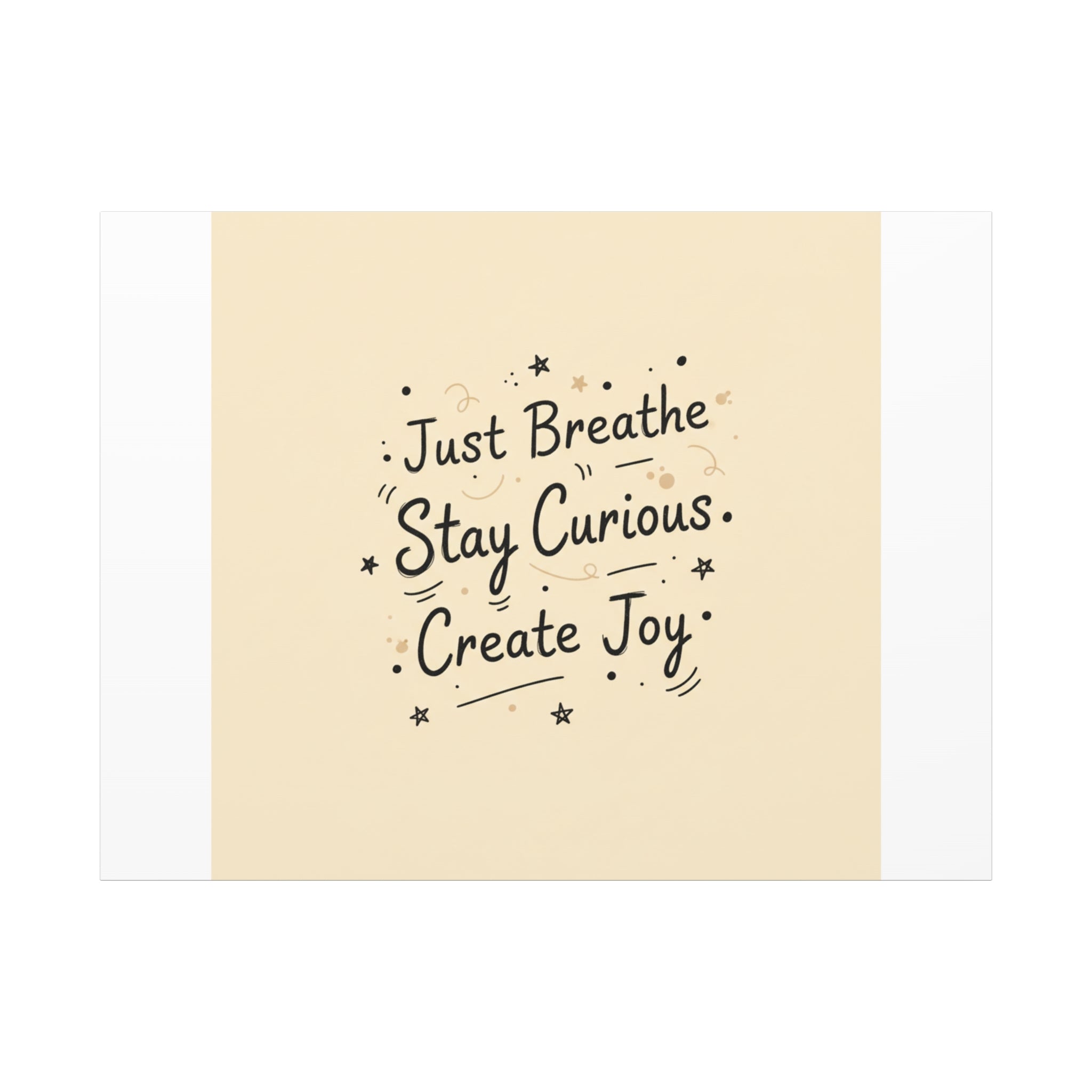 Just Breathe Stay Curious Create Joy Canvas | Messy Handwritten Typography, Doodle Text Art