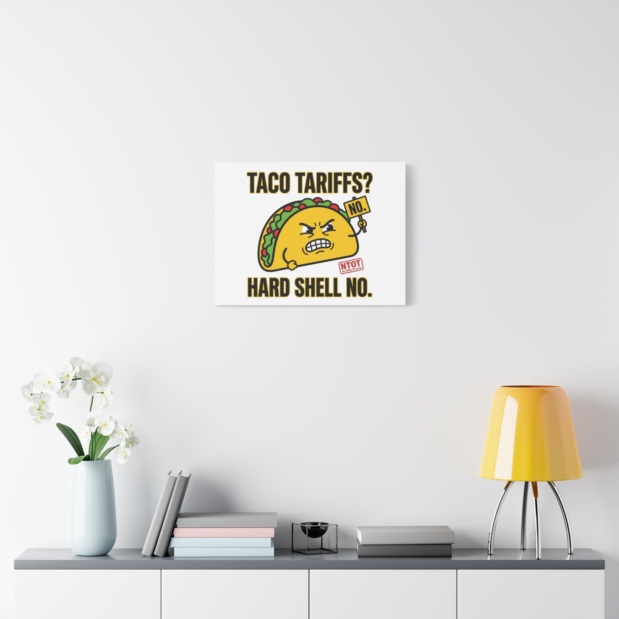 Taco Tariffs? Hard Shell No. Canvas