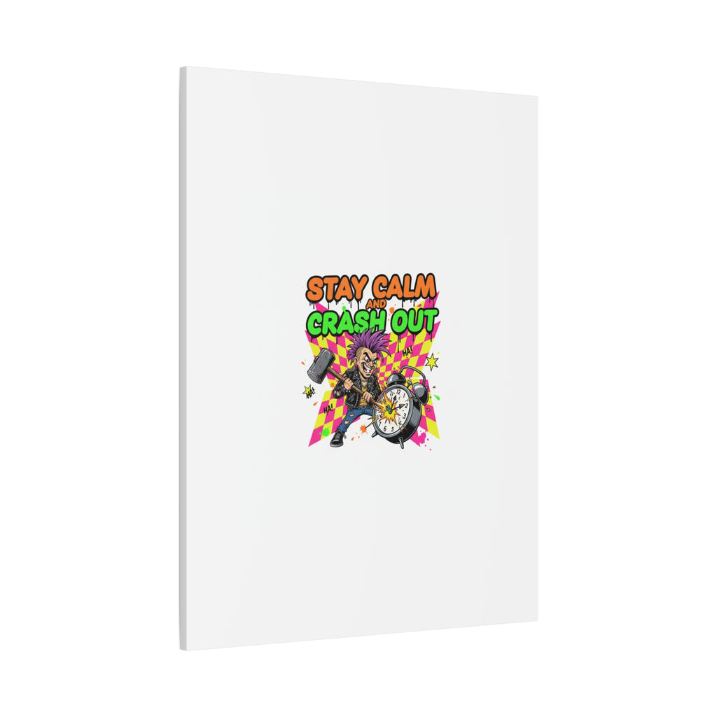 Stay Calm and Crash Out Canvas | neon skate graffiti, meltdown art