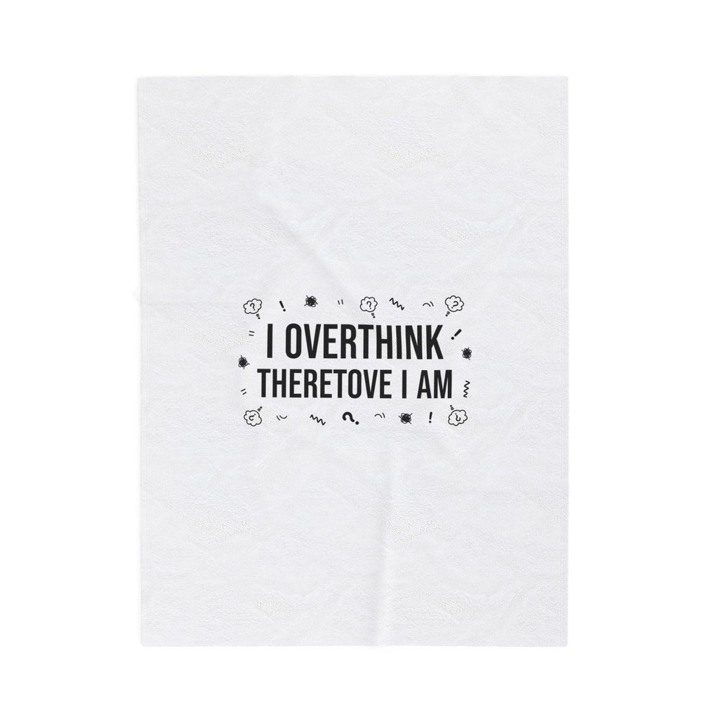 I Overthink Therefore I Am Blanket | Sarcastic Quote, Self-Deprecating Humor