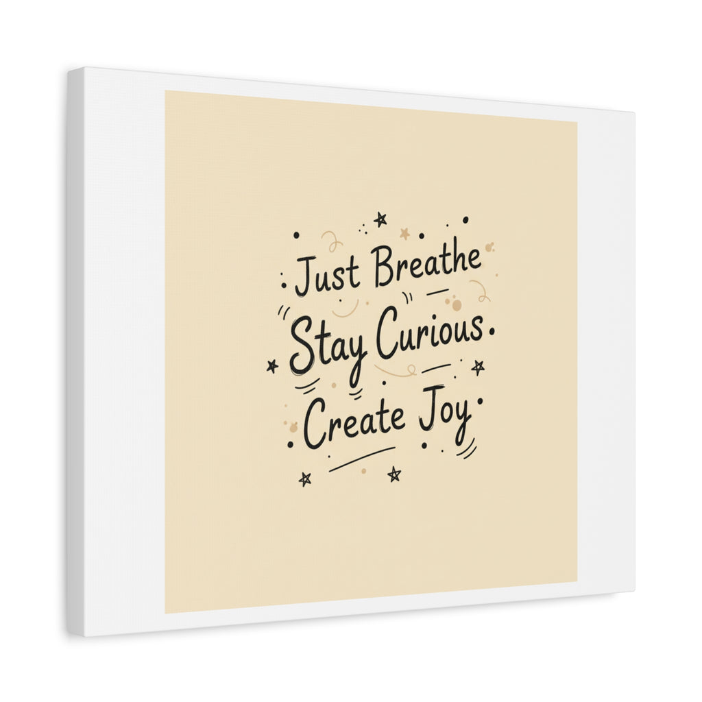 Just Breathe Stay Curious Create Joy Canvas | Messy Handwritten Typography, Doodle Text Art