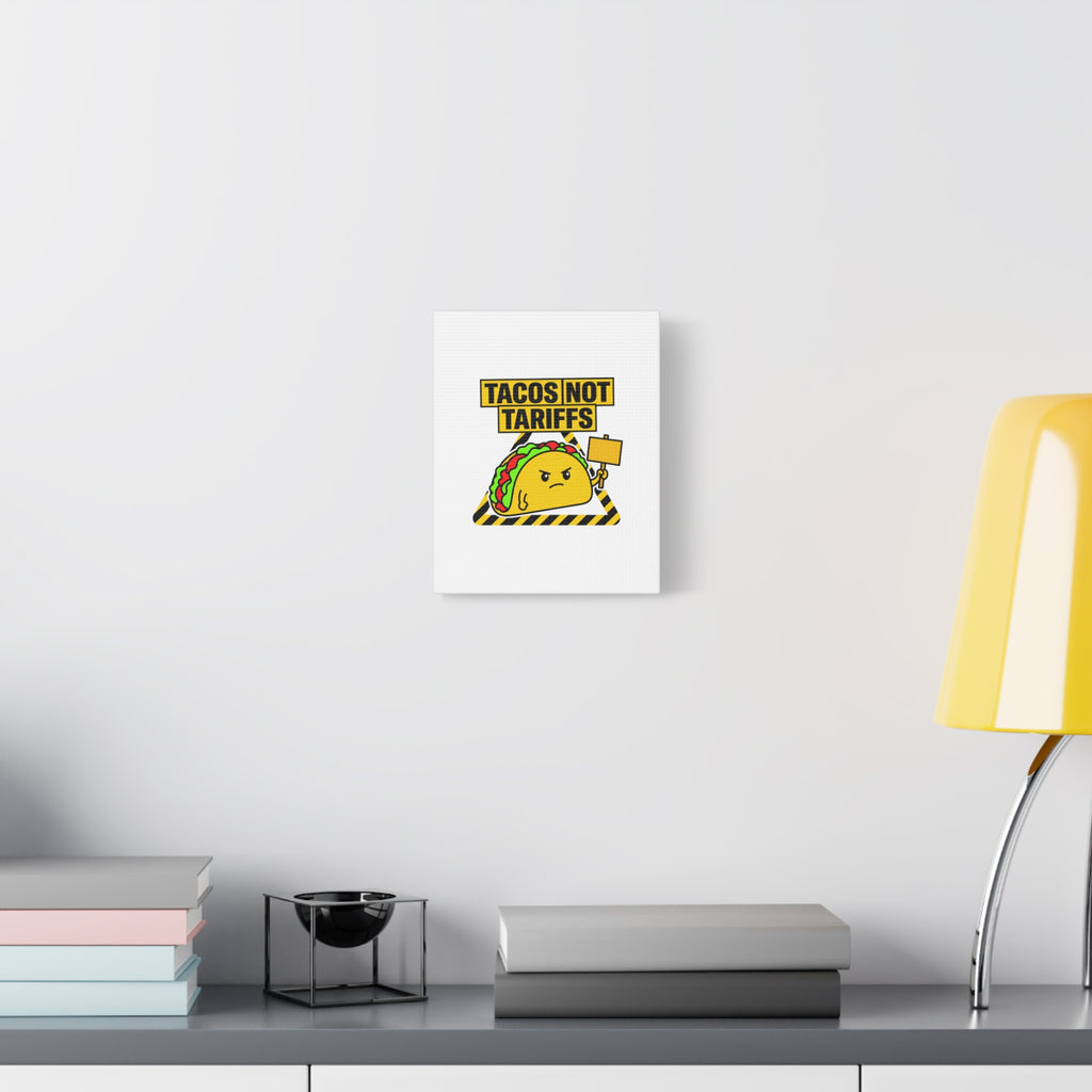Tacos Not Tariffs Canvas | political taco pun, protest typography