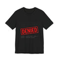 Cost of Living Status: DENIED Tee | cost of living crisis, budget humor