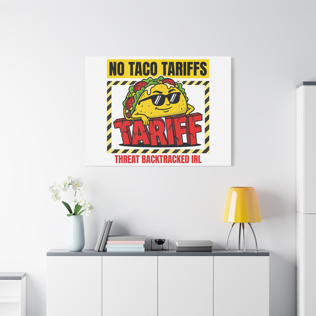 No Taco Tariffs Canvas | political taco pun, tariff backtrack protest typography