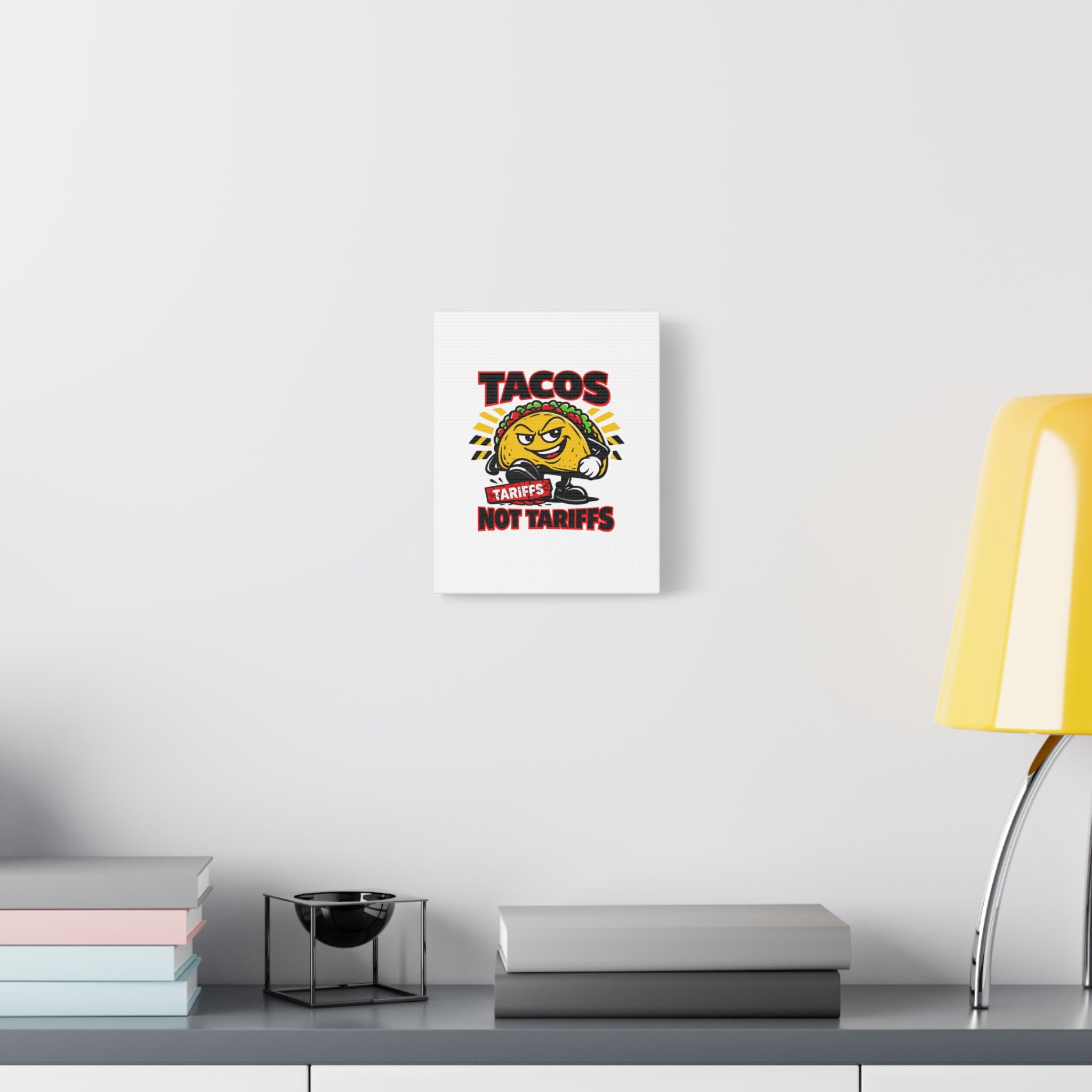 Tacos Not Tariffs Canvas | political taco pun, tariff backtrack meme