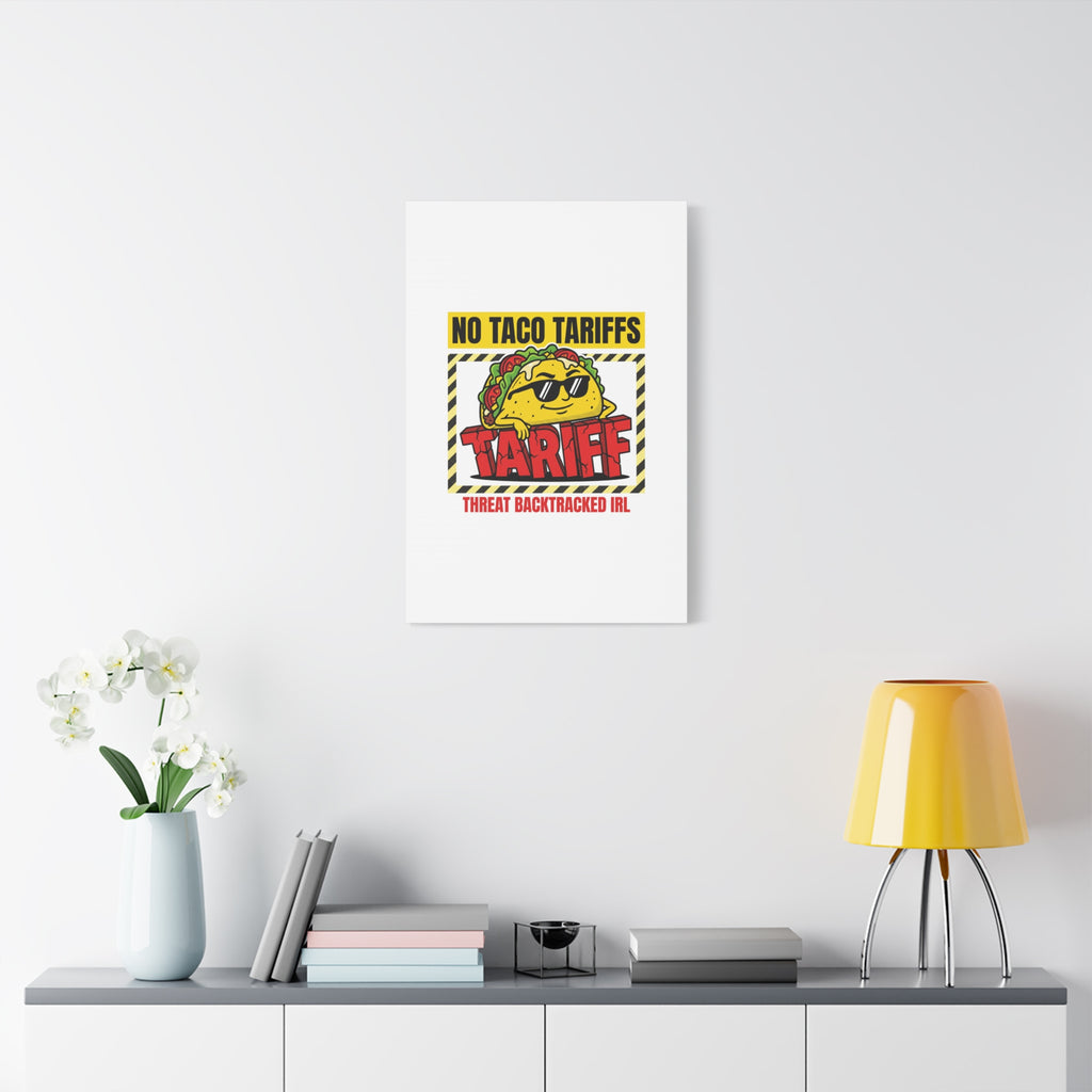 No Taco Tariffs Canvas | political taco pun, tariff backtrack protest typography
