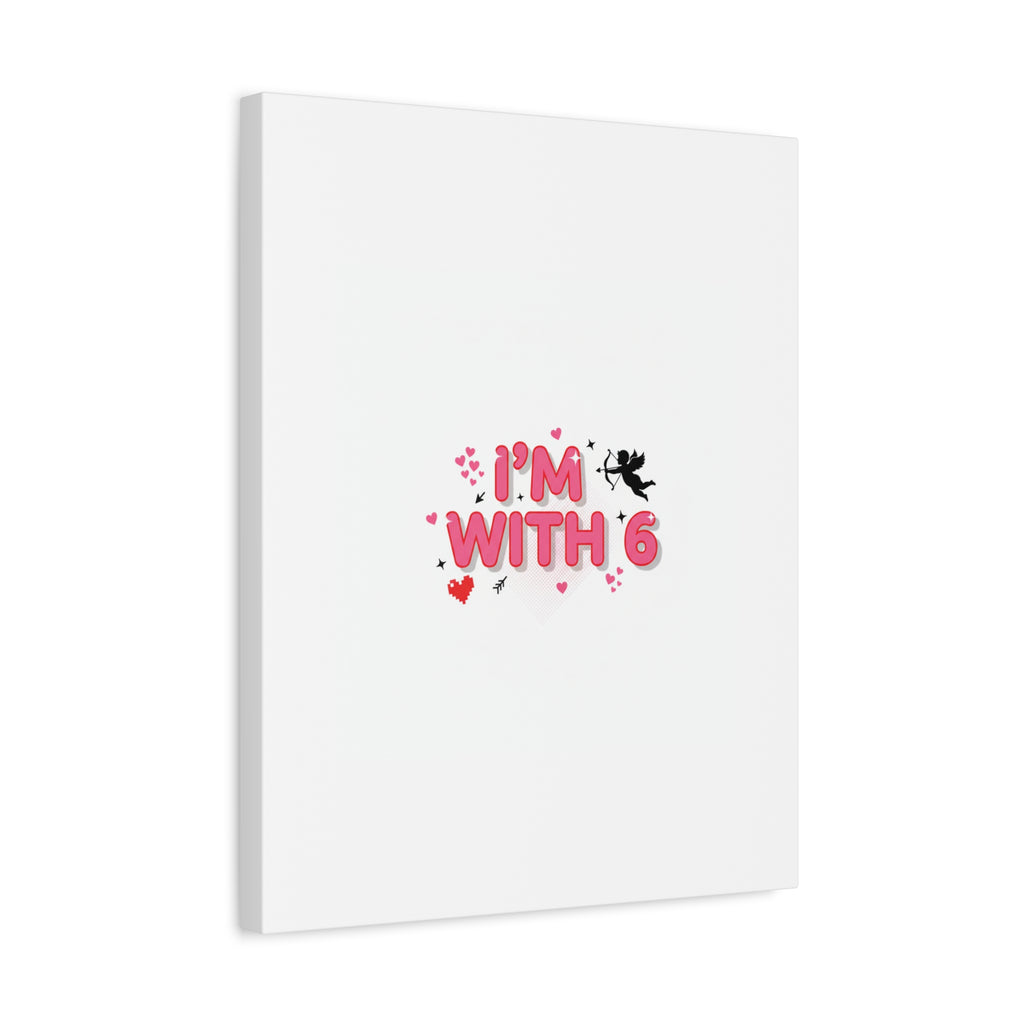 Valentine's 'I with 6 for 7' Meme Matte Canvas Art